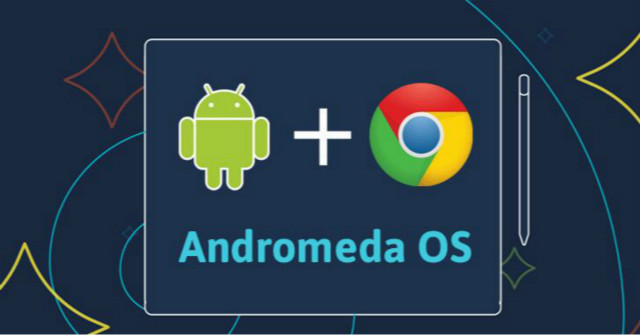Android、Chrome OS 二合一  首批 Andromeda 產品明年推出